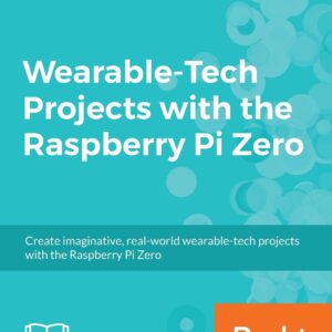 Wearable Projects with Raspberry Pi Zero — Guide de projets wearable tech pour Raspberry Pi Zero