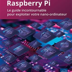 Raspberry Pi : Le guide incontournable pour exploiter votre nano‑ordinateur